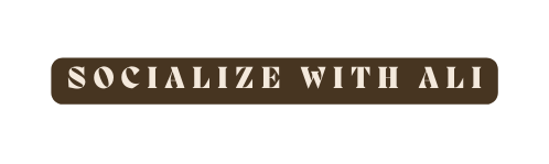 socialize with ali
